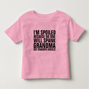 I'M SPOILED NO ONE WILL SPANK GRANDMA T-Shirt