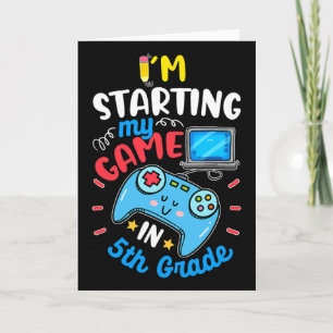 I'm Starting My Game In Fifth Grade Funny Ck To Sc Card