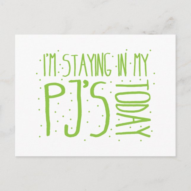 I'm staying in my PJ's today Postcard (Front)