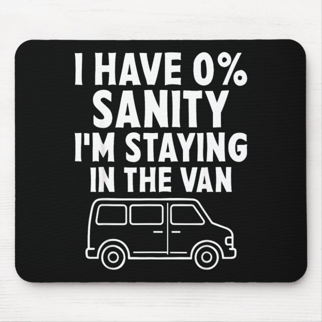 I'm Staying In Tha Van Phasmophobia Funny Gamer Me Mouse Pad (Front)
