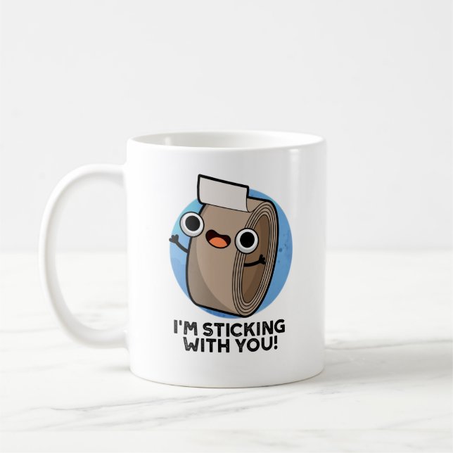 I'm Sticking With You Funny Duct Tape Pun  Coffee Mug (Left)