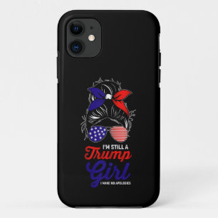 I'm Still A Trump Girl I Make No Apologies 2024 iPhone 11 Case