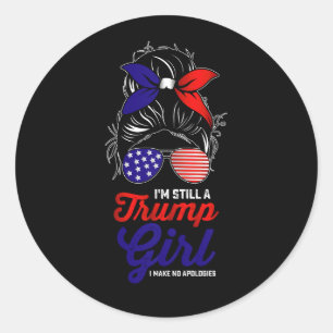 I'm Still A Trump Girl I Make No Apologies 2024 Classic Round Sticker