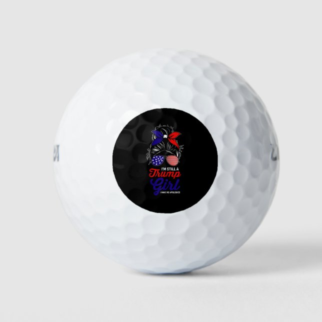 I'm Still A Trump Girl I Make No Apologies 2024 Golf Balls (Front)