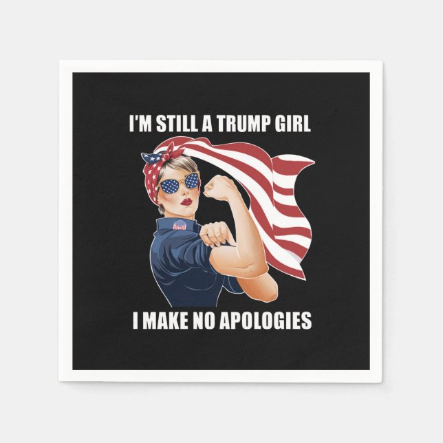 I'm Still A Trump Girl I Make No Apologies Trump  Napkin (Front)