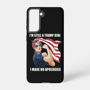 I'm Still A Trump Girl I Make No Apologies Trump  Samsung Galaxy Case