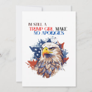 Im Still A Trump Girl Make No Apologies Invitation