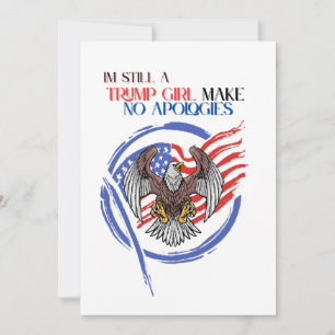 Im Still A Trump Girl Make No Apologies Invitation