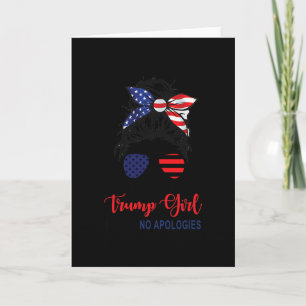 I'm Still A Trump Girl Make No Apologies Patriotic Card