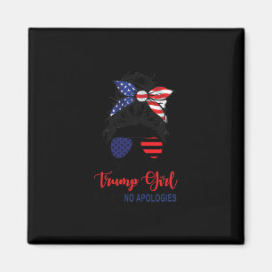 I'm Still A Trump Girl Make No Apologies Patriotic Magnet