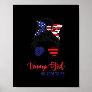 I'm Still A Trump Girl Make No Apologies Patriotic Poster