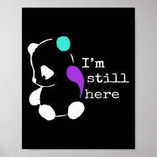 I'm Still Here - Semicolon Gift Suicide Prevention Poster
