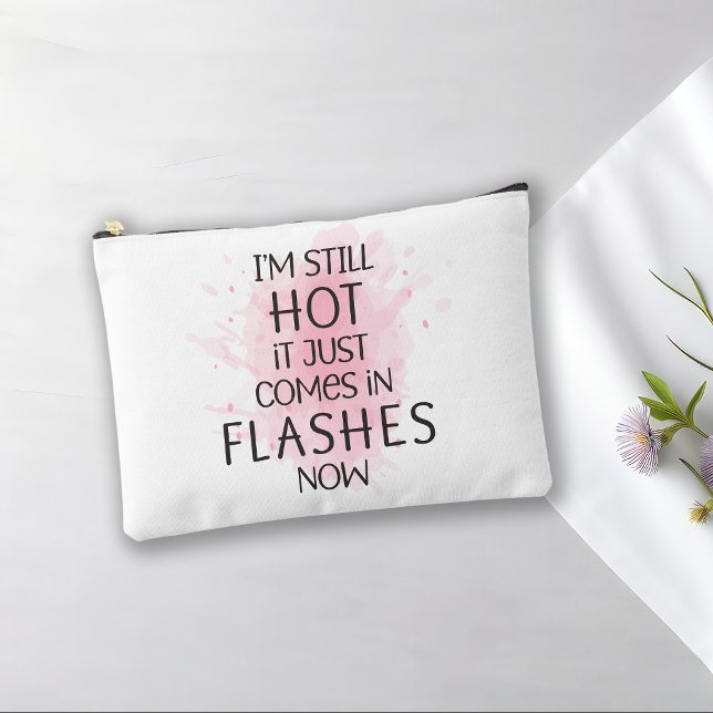 I'm Still Hot It Just Comes in Flashes Humourous Accessory Pouch (Creator Uploaded)