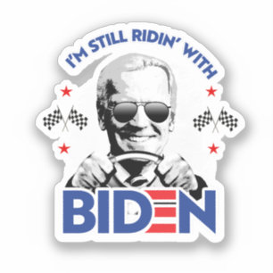 I'm still ridin with Biden