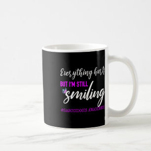 Im Still Smiling Sarcoidosis Awareness T Shirt Coffee Mug