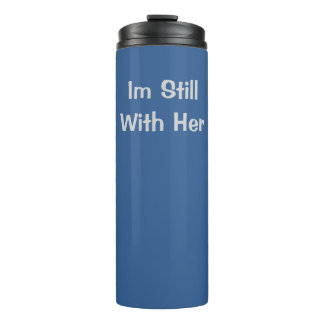 Im Still With Her Thermal Tumbler