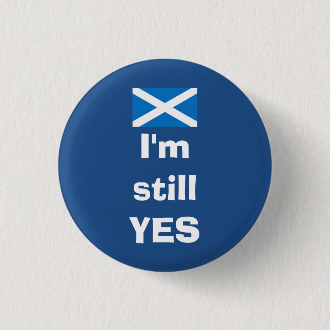 I'm Still Yes Scottish Independence Badge (Front)
