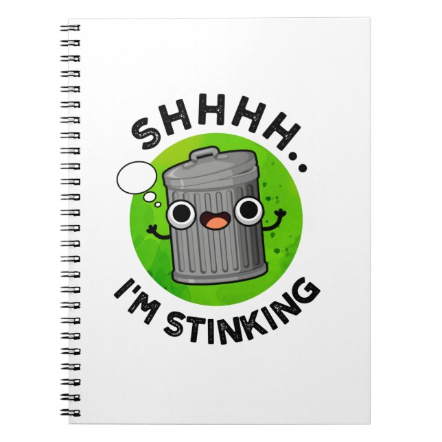 I'm Stinking Funny Trash Garbage Pun  Notebook (Front)
