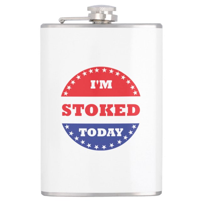 I'm Stoked Today Hip Flask (Front)