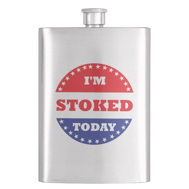 I'm Stoked Today Hip Flask (Front)