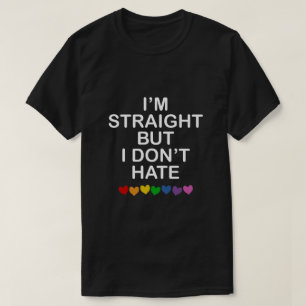 I'M STRAIGHT BUT I DON'T HATE RAINBOW HEARTS ALLY T-Shirt