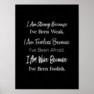 i'm strong because i've been weak i'm fearless b poster
