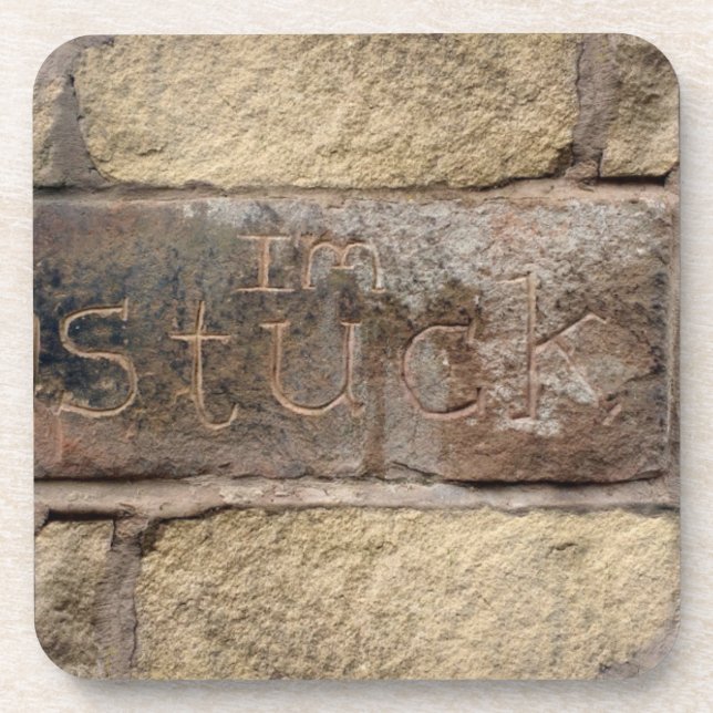 "I'm Stuck" another brick in the wall Coaster (Front)