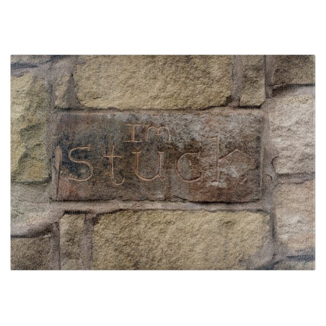 "I'm Stuck" another brick in the wall Cutting Board (Front)