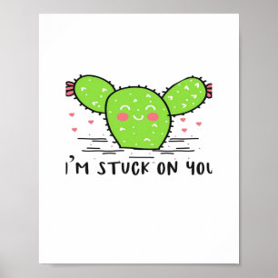 Im Stuck On You Cactus Cute Plant Style  Poster