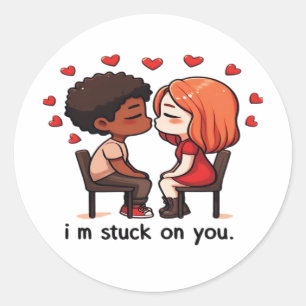 Im Stuck On You Classic Love Design  Round Sticker