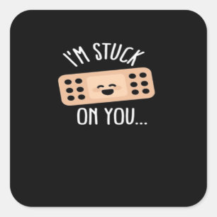 Im Stuck On You Nurse First Aid Gift Heartfelt Des Square Sticker