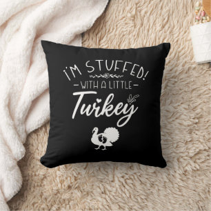 I'm Stuffed With A Little Turkey Cool New Mother Cushion