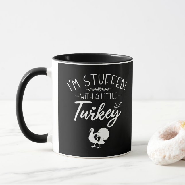 I'm Stuffed With A Little Turkey Cool New Mother Mug (With Donut)