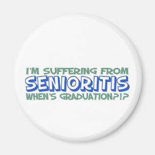 I'm Suffering From Senioritis - When's Graduation? Magnet