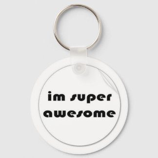 im super awesome keychain. key ring