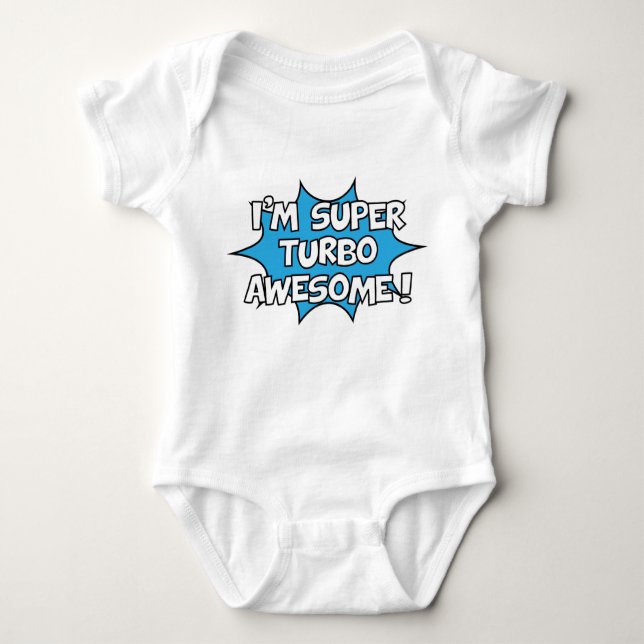 I'm super turbo awesome! baby bodysuit (Front)