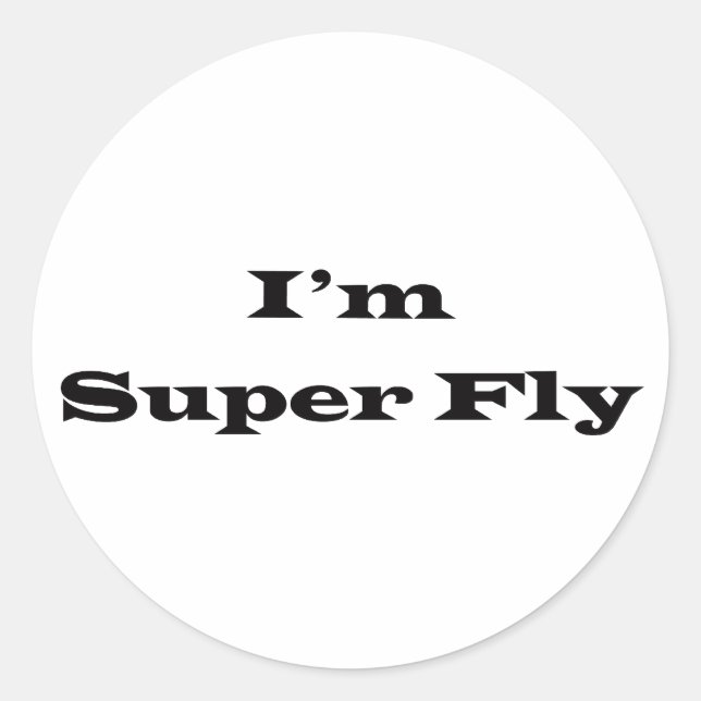 I'm Superfly Classic Round Sticker (Front)