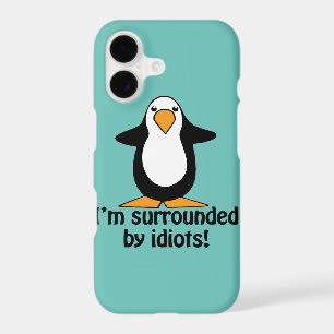 I'm surrounded by idiots! Funny Penguin