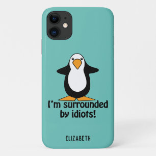 I'm surrounded by idiots Funny Penguin Add Name iPhone 11 Case