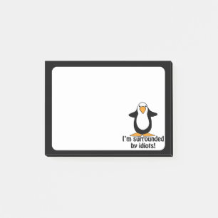 I'm surrounded by idiots! Funny Penguin Post-it Notes