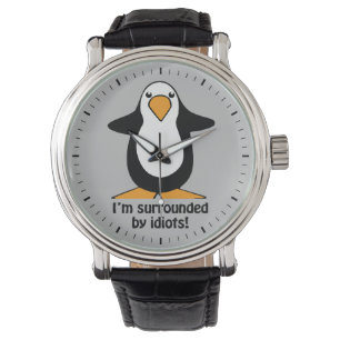 I'm surrounded by idiots Penguin Funny Grey Watch