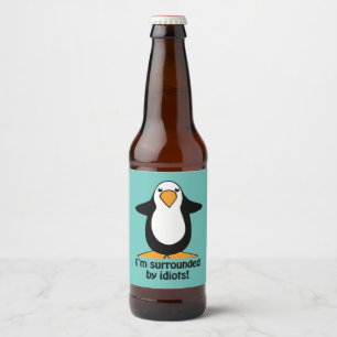 I'm Surrounded By Idiots Penguin Humourous Beer Bottle Label