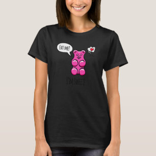 I'm Sweet Eat Me Cool Colourful Gummy Bear Candy I T-Shirt