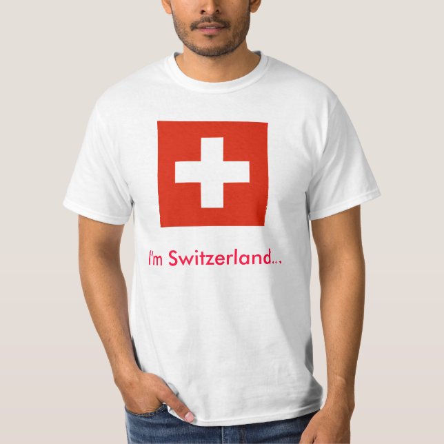 I'm Switzerland... T-Shirt (Front)