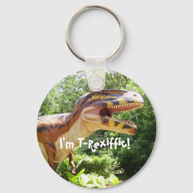 I'm T-Rexiffic! Key Ring (Front)