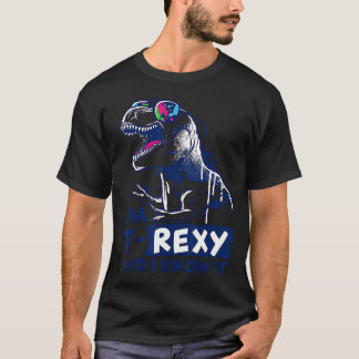 I'm T-rexy And I Know It T-Shirt