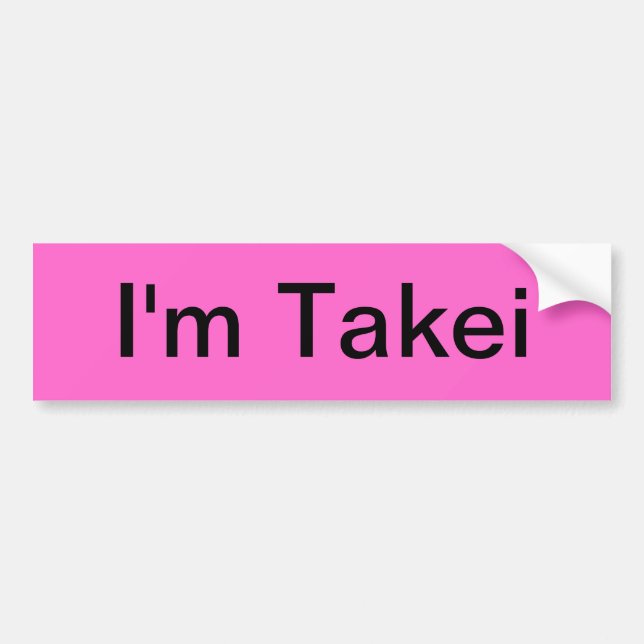 I'm Takei Bumper Sticker (Front)