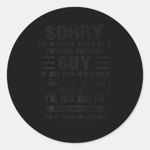I'm Taken By Freaking Awesome Guy Born In December Classic Round Sticker