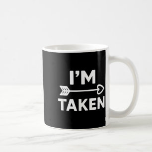 Im Taken Relationship Love Couple Valentines Coffee Mug