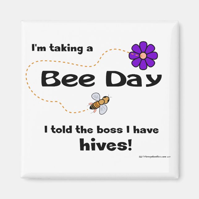 I'm taking a Bee Day... - Magnet (Front)